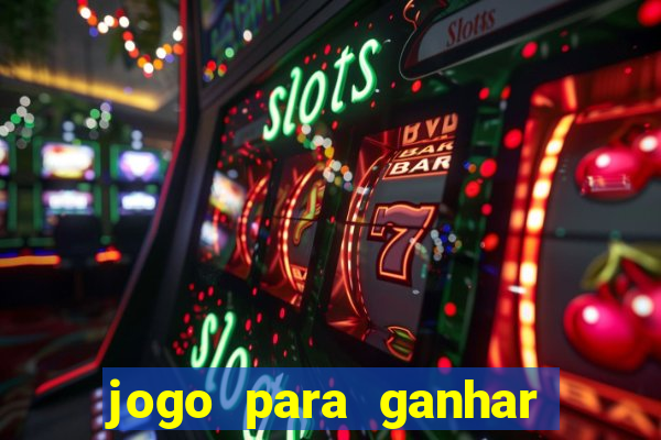 jogo para ganhar dinheiro gratis